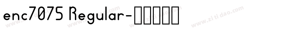 enc7075 Regular字体转换